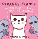 Strange Planet: The Sneaking, Hiding, Vibrating Creature - Now on Apple TV+-9781472286598