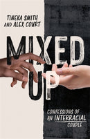 Mixed Up : Confessions of an Interracial Couple-9781472286987