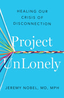 Project UnLonely : Navigate Loneliness and Reconnect with Others-9781472287069