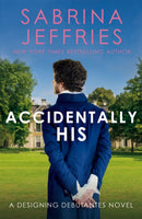 Accidentally His : A dazzling new novel from the Queen of the sexy Regency romance!-9781472288653