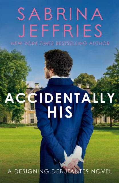 Accidentally His : A dazzling new novel from the Queen of the sexy Regency romance!-9781472288653
