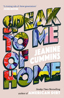 Speak to Me of Home : the poignant and uplifting family story from the bestselling author of American Dirt-9781472288806