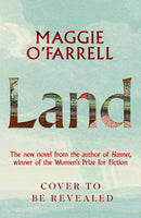 Land : From the no. 1 bestselling author of Hamnet, a multigenerational epic of loss, hope and reunion-9781472289087