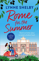 Rome for the Summer : A feel-good, escapist summer romance about finding love and following your heart-9781472289339