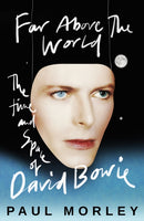 Far Above The World : The Time and Space of David Bowie-9781472289476