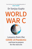 World War C : Lessons from the COVID-19 Pandemic and How to Prepare for the Next One-9781472291004
