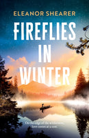 Fireflies in Winter : A breathtaking novel of survival, hope and the enduring power of love from the author of River Sing Me Home-9781472291462