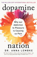 Dopamine Nation : Why our Addiction to Pleasure is Causing us Pain-9781472294159