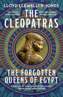 The Cleopatras : Discover the powerful story of the seven queens of Ancient Egypt!-9781472295187