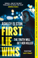 First Lie Wins : The  No. 1 bestselling gripping thriller with THAT TWIST YOU DIDN'T SEE COMING-9781472295347