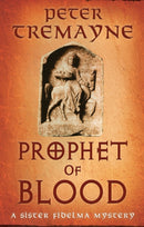 Prophet of Blood : Sister Fidelma Mysteries Book 35-9781472296108