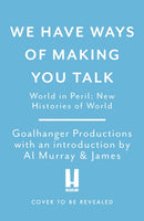 We Have Ways of Making You Talk : New Histories of the Second World War-9781472296504