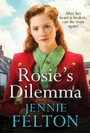 Rosie's Dilemma : A heart-rending tale of wartime love and secrets-9781472296795