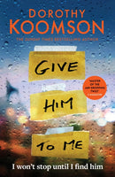 Give Him to Me : the heart-stopping new thriller from the Queen of the Big Reveal!-9781472298195
