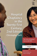 Hospital Chaplaincy in the Twenty-first Century : The Crisis of Spiritual Care on the NHS-9781472410511