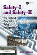 Safety-I and Safety-II : The Past and Future of Safety Management-9781472423085