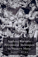 Applying Karnatic Rhythmical Techniques to Western Music-9781472451507