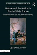 Nature and the Nation in Fin-de-Siecle France : The Art of Emile Galle and the Ecole de Nancy-9781472462619