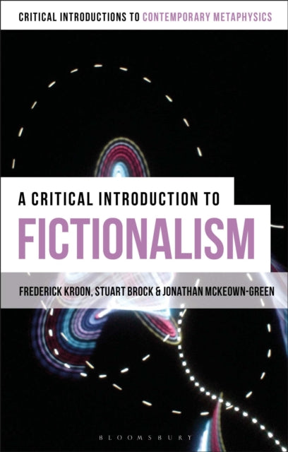 A Critical Introduction to Fictionalism-9781472512888