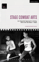 Stage Combat Arts : An Integrated Approach to Acting, Voice and Text Work + Video-9781472526656