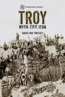 Troy : Myth, City, Icon-9781472529374