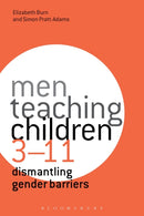 Men Teaching Children 3-11 : Dismantling Gender Barriers-9781472534842