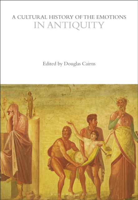A Cultural History of the Emotions in Antiquity-9781472535801