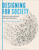 Designing for Society : Products and Services for a Better World-9781472567987