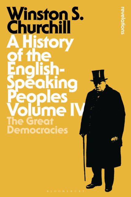 A History of the English-Speaking Peoples Volume IV : The Great Democracies-9781472585714