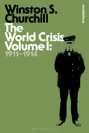 The World Crisis Volume I : 1911-1914-9781472586407