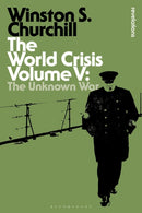 The World Crisis Volume V : The Unknown War-9781472587039