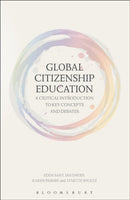 Global Citizenship Education: A Critical Introduction to Key Concepts and Debates-9781472592422