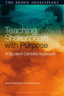 Teaching Shakespeare with Purpose : A Student-Centred Approach-9781472599612