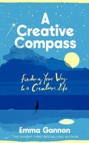 A Creative Compass: Finding Your Way to a Creative Life (Signed Edition)