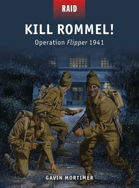 Kill Rommel! : Operation Flipper 1941-9781472801098