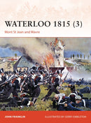 Waterloo 1815 (3) : Mont St Jean and Wavre-9781472804129