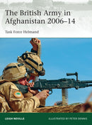 The British Army in Afghanistan 2006-14 : Task Force Helmand-9781472806758