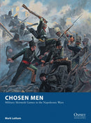 Chosen Men : Military Skirmish Games in the Napoleonic Wars-9781472810809