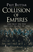 Collision of Empires : The War on the Eastern Front in 1914-9781472813183