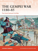 The Gempei War 1180-85 : The Great Samurai Civil War-9781472813848