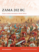 Zama 202 BC : Scipio crushes Hannibal in North Africa-9781472814210