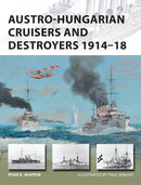 Austro-Hungarian Cruisers and Destroyers 1914-18-9781472814708