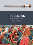 The Gladius : The Roman Short Sword-9781472815859