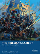 The Pikeman's Lament : Pike and Shot Wargaming Rules-9781472817310
