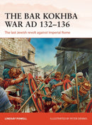The Bar Kokhba War AD 132-136 : The last Jewish revolt against Imperial Rome-9781472817983