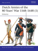 Dutch Armies of the 80 Years' War 1568-1648 (1) : Infantry-9781472819116