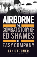 Airborne : The Combat Story of Ed Shames of Easy Company-9781472819383