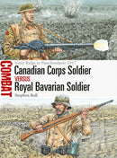 Canadian Corps Soldier vs Royal Bavarian Soldier : Vimy Ridge to Passchendaele 1917-9781472819765