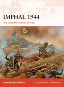 Imphal 1944 : The Japanese invasion of India-9781472820150