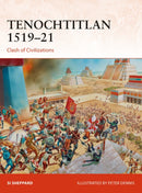 Tenochtitlan 1519-21 : Clash of Civilizations-9781472820181